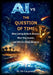 AI Vs the Question of Time by Jw Carpenter