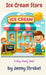 Ice Cream Store: A Sing Along Book by Jenny Strobel