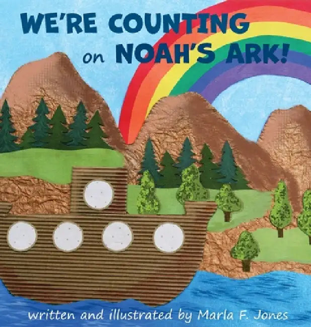 We're Counting on Noah's Ark! by Marla F. Jones