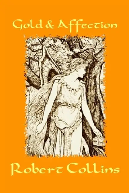Gold & Affection by Robert L. Collins