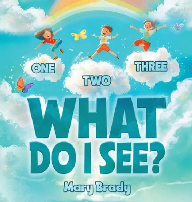 One, Two, Three, What Do I See? by Mary Brady