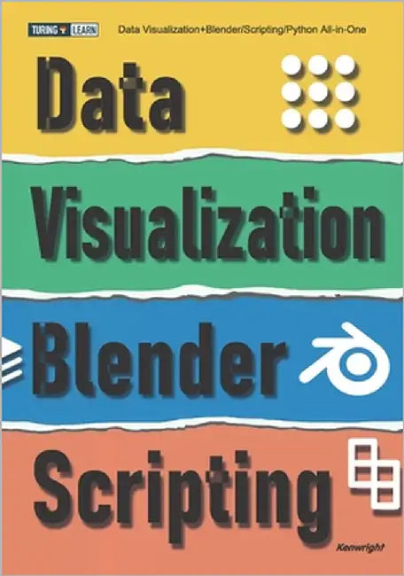 Data Visualization+Blender/Scripting/Python All-in-One by Kenwright