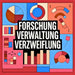 Forschung - Verwaltung - Verzweiflung: Eine empirische Annäherung in Tortenform. Mit Diagrammen aus dem realexistierenden Hochschulbetrieb by Katharina Nasobem
