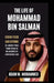Life of Mohammad Bin Salman: Vision 2030 and Beyond - My Journey From Young Prince to the Architect of a New Middle East by Adam M. Mohammed