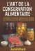 L'Art de la Conservation Alimentaire: Comment Conserver, Fermenter et Stocker les Aliments pour une Alimentation Durable by Autodidhack Filip Andco