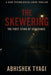 The Skewering: The First Sting Of Vengeance  by Abhishek Tyagi