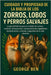 Cuidado Y Propiedad de la Biblia de Zorros, Lobos Y Perros Salvajes: La guía definitiva para el cuidado de caninos exóticos: alimentación, comportamie by Ben, George