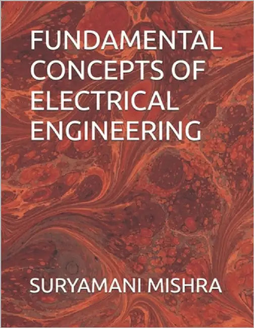 Fundamental Concepts of Electrical Engineering by Mishra, Suryamani