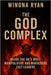 The God Complex: Inside the UK's Most Manipulative and Murderous Cult Leaders by Ryan, Winona