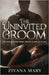 The Uninvited Groom: A paranormal romance about dream visitations, soul-marking love, and a haunting connection beyond the veil by Mary, Zivana