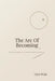 The Arc Of Becoming by Tyler Wells
