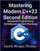 Mastering Modern C++23 Second Edition: Advanced Programming Techniques and Best Practices by Thomas, Gareth