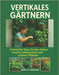 Vertikales Gärtnern: Praktische Tipps für den Anbau frischer Lebensmittel und schöner Pflanzen by Harding, Mike D.