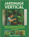 Jardinage Vertical: Conseils pratiques pour cultiver des aliments frais et de belles plantes vers le haut by Harding, Mike D.
