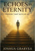Echoes in Eternity: Prayers That Outlive Us by Gbaryea, Joshua