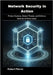 Network Security in Action: Protect Systems, Detect Threats, and Enforce Security at Every Layer by Marvin, Robert