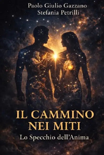 Il Cammino nei Miti: Lo Specchio dell'Anima by Stefania Petrilli, Paolo Giulio Gazzano