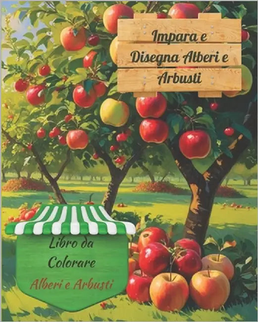 Impara e Disegna Alberi e Arbusti: Alberi e Arbusti by Chirila Cryss, Cristina Marinela