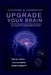 Upgrade Your Brain: The Smart Guide to Focus, Mitochondrial Energy, and Longevity with Methylene Blue Strategies by Alexander M. Underwood
