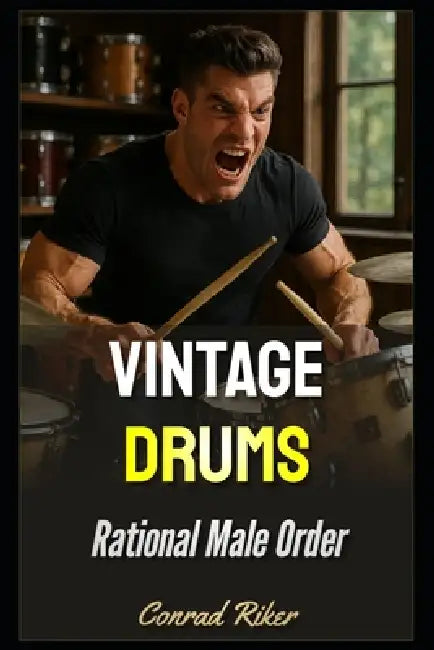Vintage Drums: Rational Male Order by Conrad Riker