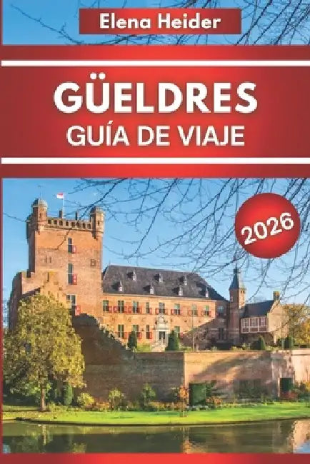 Güeldres Guía de viaje 2026: Todo lo que vale la pena ver, comer y hacer en la ciudad costera más bella de Europa by Elena Heider