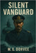 Silent Vanguard by Dorvee, M. E.