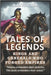 Tales of Legends: Kings and Generals Who Forged Empires: 20 First-Person Stories of Ancient Generals, Empire Builders, and Legendary Conquerors by Villam, R. D.