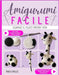 Amigurumi Facile: Quando il filato prende vita! L'arte di creare con le mani regali unici da donare e trovare un momento di pace per te. Dai forma all by E. Maglie, Mani
