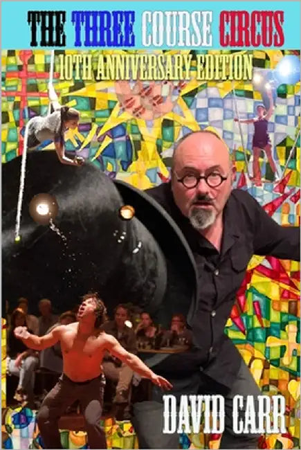 The Three Course Circus: 10th Anniversary Edition by Carr, David