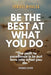 Be the best at what you do: "The path to excellence is to put love into what you do." by Enrique Miralda