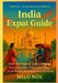India Expat Guide: From Visa Maze to Cultural Mastery, How to Survive, Adapt, and Thrive in the World's Most Paradoxical Democracy by Milo Nox