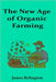 The New Age of Organic Farming: Innovations in organic practices, local food systems, and community-supported agriculture by Relington, James