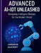 Advanced Ai-Iot Unleashed: Designing Intelligent Devices for the Modern World by Jordan M. Ashcroft