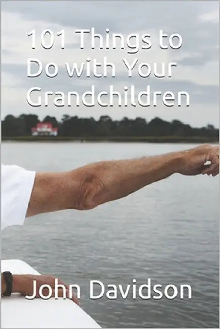 101 Things to Do with Your Grandchildren by Davidson, John Joseph
