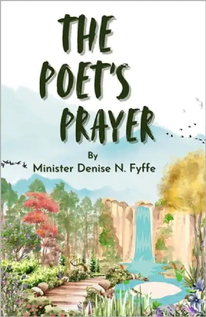 The Poet's Prayer by Fyffe, Denise N.