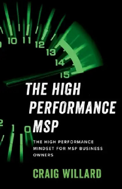 The High Performance Msp: The High Performance Mindset for Msp Business Owners by Craig Willard