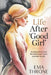 Life After "Good Girl": Breaking Free from Perfectionism, Guilt, and Self-Doubt by Ema Throne