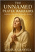 The Unnamed Prayer Warriors: Hidden Figures in God's Plan by Gbaryea, Joshua