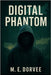Digital Phantom by Dorvee, M. E.