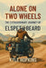 Alone on Two Wheels: The Extraordinary Journey of Elspeth Beard by Kyle Hopkins