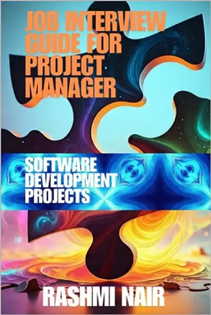 Job Interview Guide for Project Manager: Software Development Projects by Nair, Rashmi