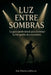 Luz entre sombras: La guía profesional para dominar la fotografía de conciertos by Jose Morales López