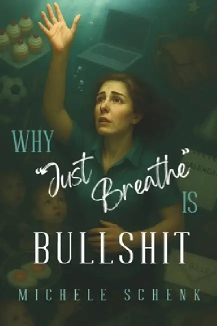 Why "Just Breathe" is Bullshit by Anja Deichmann, Robert Raymond, Michele Schenk