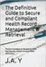 The Definitive Guide to Secure and Compliant Health Record Management & Retrieval: Practical Strategies for Navigating HIPAA, Data Security, and the F by Y, J. a.