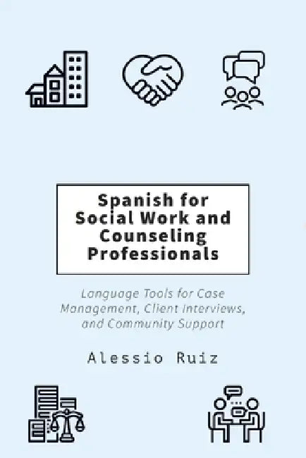 Spanish for Social Work and Counseling Professionals by Alessio Ruiz