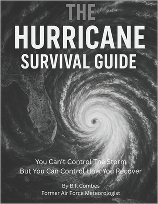 The Hurricane Survival Guide by Bill Combes