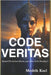 Code Veritas: Quand l'IA devient déesse, que reste-t-il de l'homme ?: Un thriller psychologique où foi, technologie et rédemption s'entrelacent by Kael, Medrik
