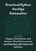 Practical Python DevOps Automation: Deploy, Orchestrate, and Monitor Cloud Environments and Pipelines with Code-First Solutions by Avis Gabe Gabe