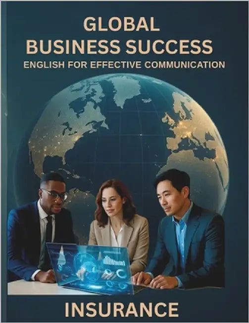 Global Business Success - Insurance: English For Effective Communication by Costa, Romeo