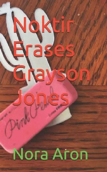 Noktir Erases Grayson Jones by Nora Aron